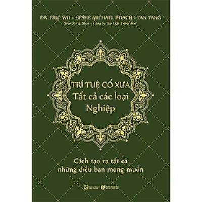 Trí Tuệ Cổ Xưa - Tất Cả Các Loại Nghiệp - nhiều tác giả - Nhà Xuất Bản Công Thương