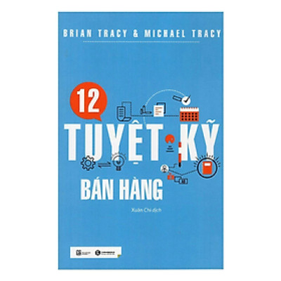 Sách - 12 Tuyệt Kỹ Bán Hàng - Brian Tracy - NXB Lao Động