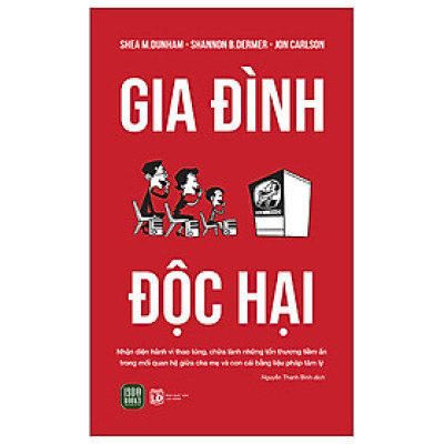 GIA ĐÌNH ĐỘC HẠI - Shea M.Dunham, Shannon B.Dermer, Jon Carlson - Nguyễn Thanh Bình dịch - (bìa mềm)