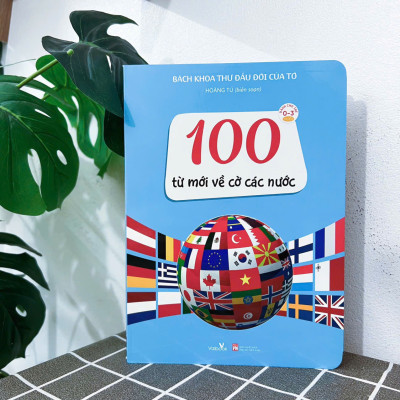 Sách - Bách Khoa Thư Đầu Đời Của Tớ - 100 từ mới về cờ các nước - Sách tranh, bồi cứng hoàn toàn