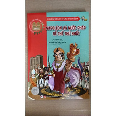 Sách - Những Sự Kiện Lịch Sử Lừng Danh Thế Giới - Napoleon và Nước Pháp Đế Chế Thứ Nhất - Tân Việt Books
