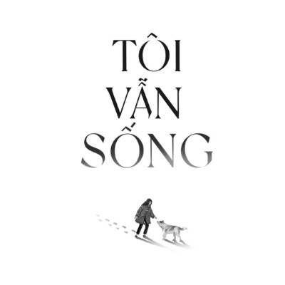 Tôi Vẫn Sống - I Am Still Alive