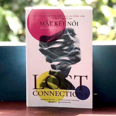 MẤT KẾT NỐI (LOST CONNECTIONS) - Johann Hari - Bùi Trần Ca Dao dịch - (bìa mềm)