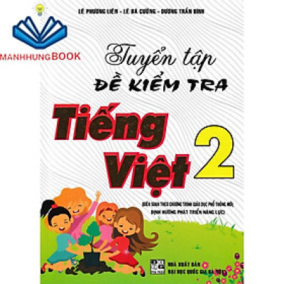 SÁCH - tuyển tập đề kiểm tra tiếng việt 2 (theo chương trình giáo dục phổ thông mới định hướng phát triển năng lực)