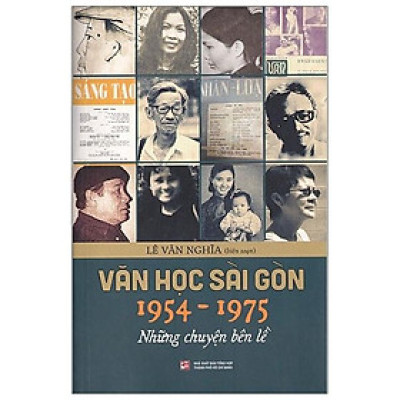 Văn Học Sài Gòn 1954-1975 - Những Chuyện Bên Lề (Tái Bản 2023)