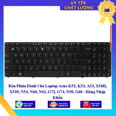 Bàn Phím dùng cho Laptop Asus K52 K53 A53 X54H X53S N53 N60 N61 G72 G73 N50 G60  - Hàng Nhập Khẩu New Seal