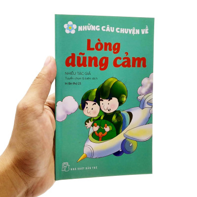 Những Câu Chuyện Về - Lòng Dũng Cảm (Tái Bản 2022)