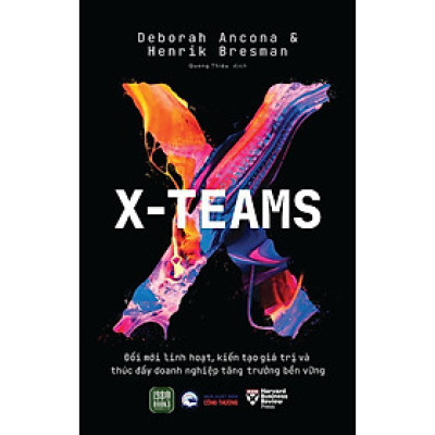 Sách - X Teams - Deborah Ancona & Henrik Bresman - 1980 Books