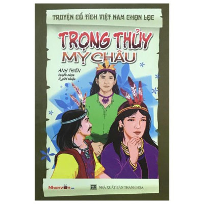 Sách - Truyện Cổ Tích Việt Nam Chọn Lọc - Trọng Thủy Mỵ Châu (Tái Bản 2025)