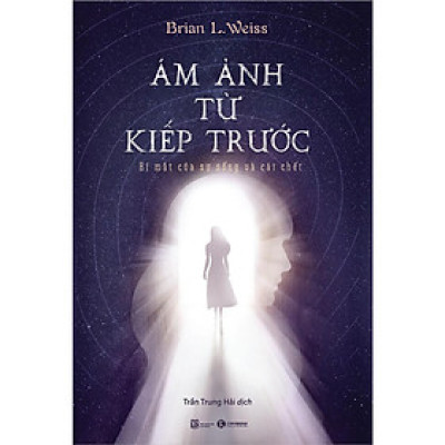 Sách - Ám Ảnh Từ Kiếp Trước - Bí Mật Của Sự Sống Và Cái Chết - Thái Hà Books