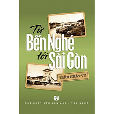 Sách - Từ Bến Nghé Tới Sài Gòn - Trần Nhật Vy - NXB Tổng Hợp