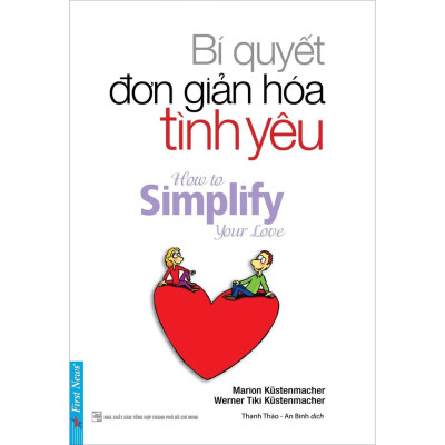 Sách - Combo Bí quyết đơn giản hóa cuộc sống + Bí quyết đơn giản hóa tình yêu (Tái bản 2021) - FirstNews