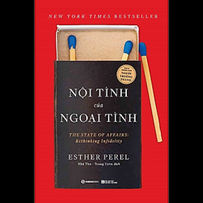 Nội tình của ngoại tình (The State of Affairs: Rethinking Infidelity) - Tác giả: Esther Perel