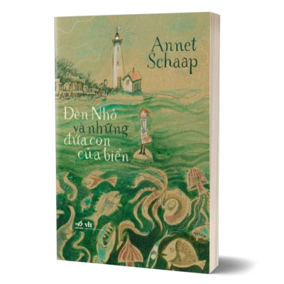 ĐÈN NHỎ VÀ NHỮNG ĐỨA CON CỦA BIỂN - Annet Schaap - Huyền Vũ dịch - (bìa mềm)