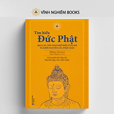 Sách - Tìm Hiểu Đức Phật Qua Các Tôn Giáo Phổ Biến ở Ấn Độ và khởi nguyên của Phật giáo - Vĩnh Nghiêm Books