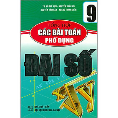 Tổng Hợp Các Bài Toán Phổ Dụng Đại Số 9