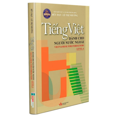 Tiếng Việt Dành Cho Người Nước Ngoài - Level A - Hữu Đạt, Lê Thị Nhường - NXB Văn Học
