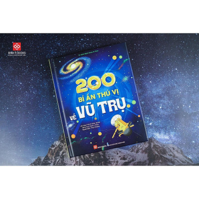 Sách - 200 Bí Ẩn Thú Vị Về Vũ Trụ - Đinh Tị Books