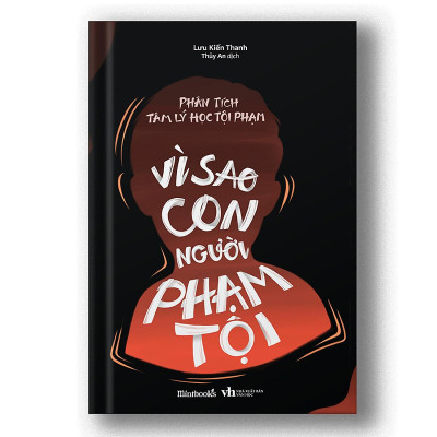 Phân Tích Tâm Lý Học Tội Phạm – Vì Sao Con Người Phạm Tội - Bản Quyền