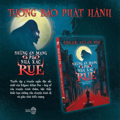 Những Án Mạng Ở Phố Nhà Xác Rue - Tuyển Tập Truyện Ngắn Kinh Dị Edgar Allan Poe - Bản Quyền
