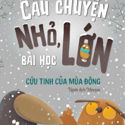 Câu Chuyện Nhỏ, Bài Học Lớn - Cứu Tinh Của Mùa Đông