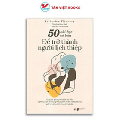 Sách - 50 Bài Học Cơ Bản Để Trở Thành Người Lịch Thiệp - Tân Việt Books