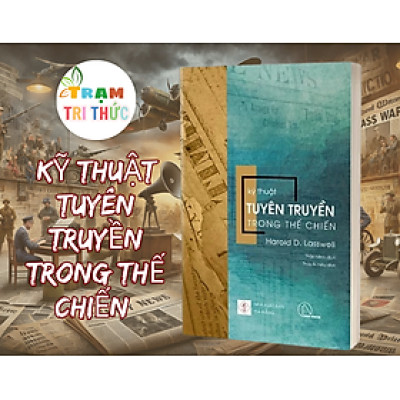 Kỹ thuật tuyên truyền trong thế chiến - Harold D. Lasswell - NXB Đà Nẵng