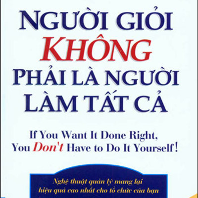 Combo 3 cuốn sách: Người Giỏi Không Phải Là Người Làm Tất Cả + Câu Chuyện Nhà Quản Lý Cà Rốt Và  Nghệ thuật Khen Thưởng + Chuỗi Thói Quen : Sức Mạnh Của Sự Kết hợp
