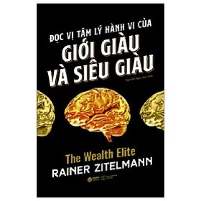 Đọc Vị Tâm Lý Hành Vi Của Giới Giàu Và Siêu Giàu