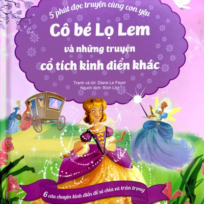 5 Phút Đọc Truyện Cùng Con Yêu - Cô Bé Lọ Lem Và Những Truyện Cổ Tích Kinh Điển Khác
