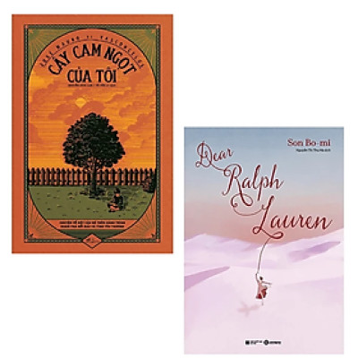 Combo 2Q Tiểu Thuyết : Dear Ralph Lauren +  Cây Cam Ngọt Của Tôi