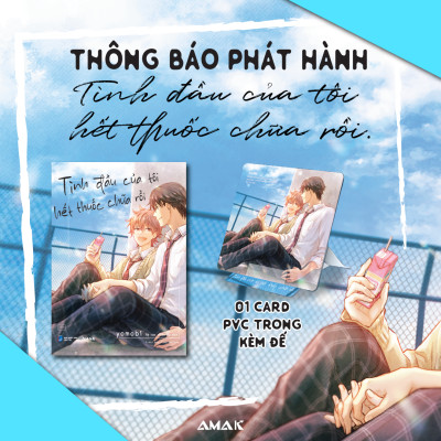 [Manga] [BL] Tình Đầu Của Tôi Hết Thuốc Chữa Rồi - Amakbooks