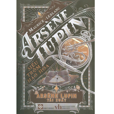 Sách - Arsène Lupin - Siêu Trộm Hào Hoa - Arsène Lupin Tái Xuất - Đinh Tị Books