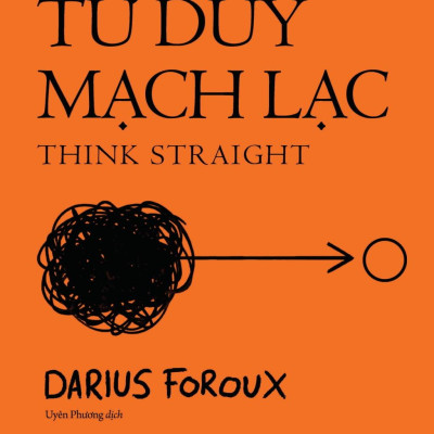 Sách - Cách Tư Duy Mạch Lạc - Think Straight