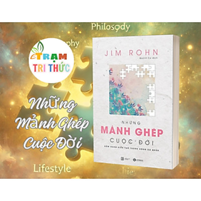 Những Mảnh Ghép Cuộc Đời - Cẩm Nang Kiến Tạo Thành Công Cá Nhân (Tái Bản 2021) - Jim Rohn - Nhà xuất bản Lao Động