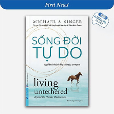 Sách - Sống Đời Tự Do - Michael A. Singer - First News