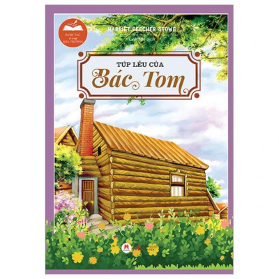 Sách - Danh Tác Trong Nhà Trường - Túp Lều Của Bác Tom  - Huy Hoàng