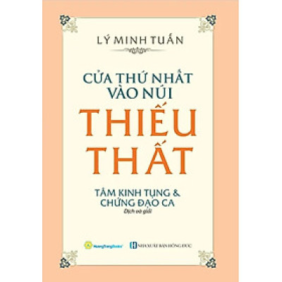 Cửa Thứ Nhất Vào Núi Thiếu Thất - Tâm Kinh Tụng Và Chứng Đạo Ca