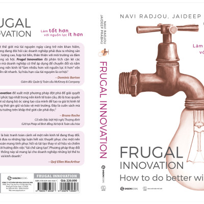 Frugal Innovation - Làm tốt hơn với nguồn lực ít hơn - Tác giả Jaideep Prabhu , Navi Radjou