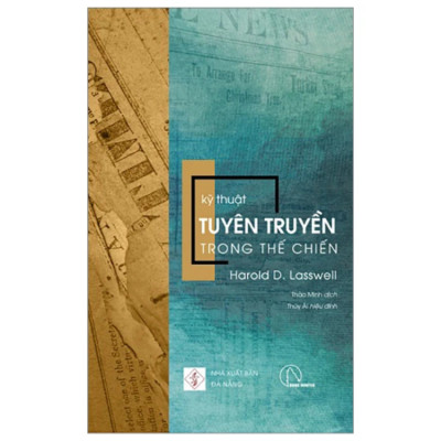 Kỹ thuật tuyên truyền trong thế chiến - Harold D. Lasswell - NXB Đà Nẵng