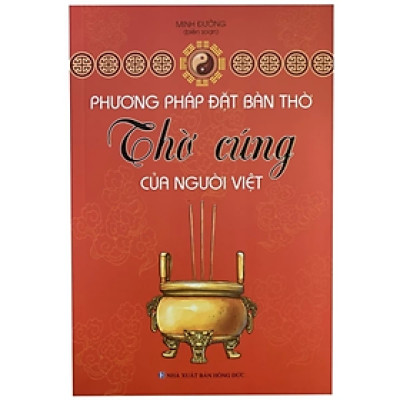 Phương Pháp Đặt Bàn Thờ (Thờ Cúng Của Người Việt) - Minh Đường - NXB Hồng Đức - MinhLam
