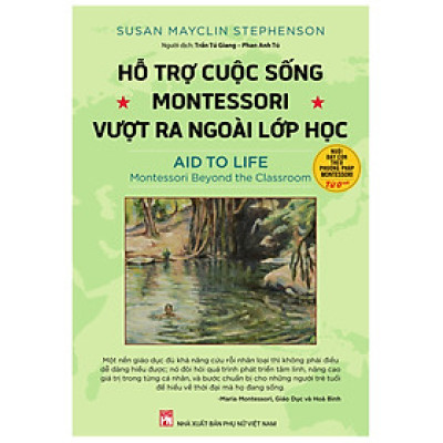 HỖ TRỢ CUỘC SỐNG MONTESSORI VƯỢT RA NGOÀI LỚP HỌC 