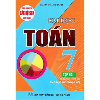 Sách - Em Học Toán Lớp 7 - Dùng Chung Cho Các Bộ SGK Hiện Hành - Vũ Hữu Bình - Hồng Ân