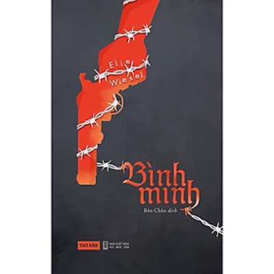 Bình minh - Elie Wiesel - Nhà Xuất Bản Hội Nhà Văn - Tao Đàn