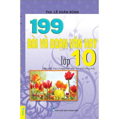 199 Bài Và Đoạn Văn Hay Lớp 10 (Theo Chương Trình GDPT Mới)