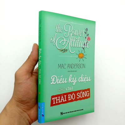 Điều Kỳ Diệu Của Thái Độ Sống (Tái Bản 2020)