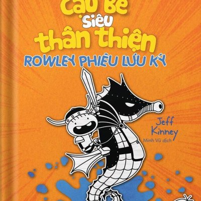 Nhật Ký Cậu Bé Siêu Thân Thiện - Tập 2: Rowley Phiêu Lưu Ký