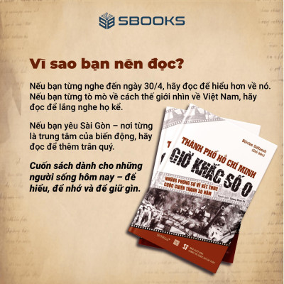 Sách - Thành phố Hồ Chí Minh – Giờ Khắc Số 0 – Những phóng sự về kết thúc cuộc chiến tranh 30 năm - SBOOKS