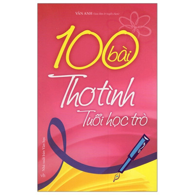CKC -Combo 2 Cuốn Văn Học Thiếu Nhi Hay-  100 Bài Thơ Tình Tuổi Đang Yêu+ 100 Bài Thơ Tình Tuổi Học Trò