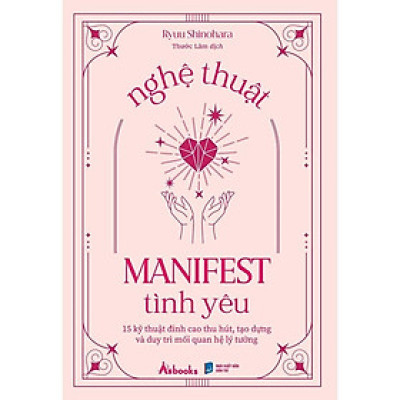 Sách - Nghệ Thuật Manifest Tình Yêu - AZ Việt Nam
